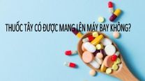 Thuốc tây có được mang lên máy bay không?