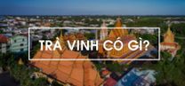 Trà Vinh có gì chơi