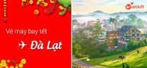 Vé máy bay Tết đi Đà Lạt