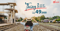 Tháng 3 đừng chần chừ săn vé rẻ ngay thôi