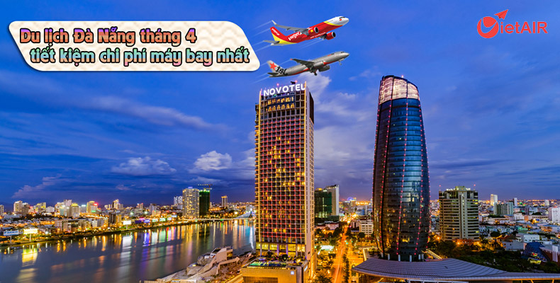 Vé máy bay đi Đà Nẵng giá rẻ tháng 4/2019