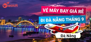 Vé máy bay đi Đà Nẵng tháng 9