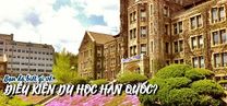 Du học Hàn Quốc cần điều kiện gì