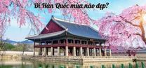 đi Hàn Quốc mùa nào đẹp
