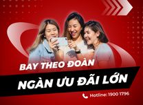Tiết kiệm hơn với giá vé đoàn đặt tại VietAIR