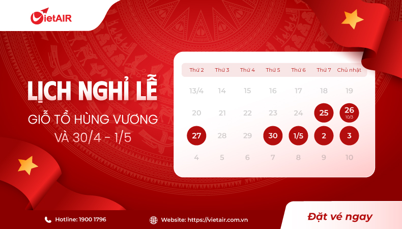 Lịch nghỉ lễ giỗ tổ Hùng Vương và 30/4-1/5