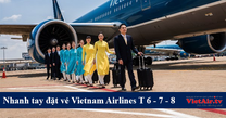 Đặt vé tháng 6 – 7 – 8 Vietnam Airlines với mức giá chỉ từ 599.000 đồng