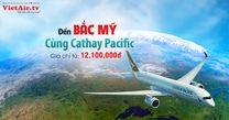 Hiện thực giấc mơ Bắc Mỹ với tấm vé vàng từ Cathay Pacific