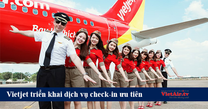 Vietjet Air thông báo mở bán dịch vụ làm thủ tục check-in ưu tiên