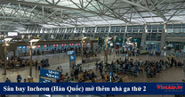 Sân bay Incheon (Hàn Quốc) khai trương nhà ga thứ 2