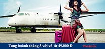 Tháng 3 tung hoành ngang dọc với vé máy bay chỉ từ 49.000 đồng