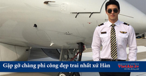  Gặp gỡ chàng phi công xứng danh nam thần xứ Hàn