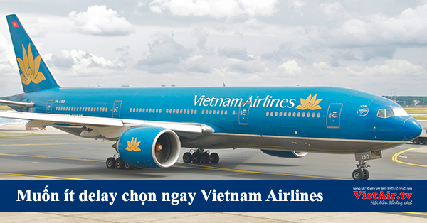 Vietnam Airlines ít delay nhất