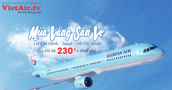 Chớp cơ hội săn vé tốt cùng Korean Air