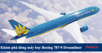 Khám phá dòng máy bay Boeing 787-9 Dreamliner của Vietnam Airlines