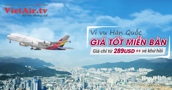 Du ngoạn Hàn Quốc với giá vé cực tốt từ Asiana Airlines