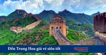 Phiêu du Trung Hoa giá rẻ như mơ