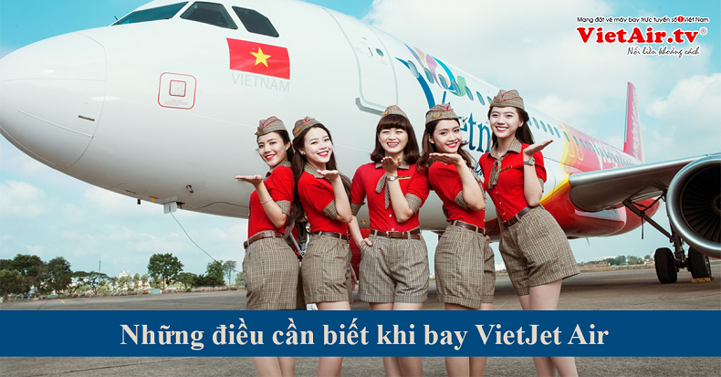 Tìm hiểu quy định khi bay cùng VietJet Air