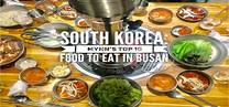 Tổng hợp 10 món ngon Busan bạn nhất định phải thử