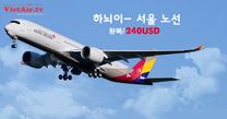 아시아나 항공의 특별할인 하노이- 서울 노선  왕복/ 240USD