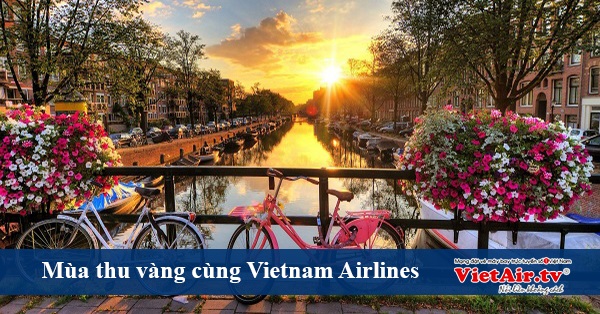 Bay khắp thế giới cùng Vietnam Airlines với giá siêu rẻ